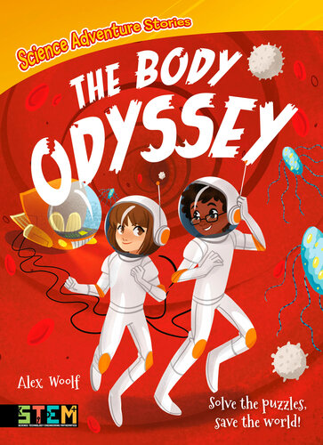 Science Adventure Stories The Body Odyssey Solve The Puzzles Save The World Alex Woolf