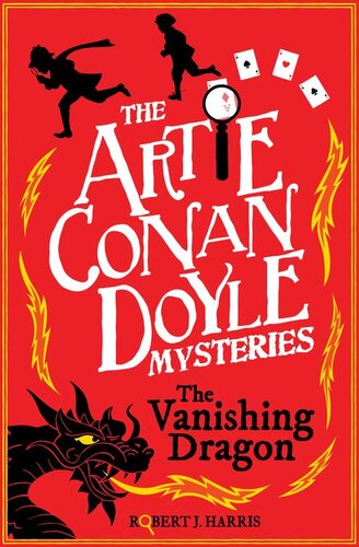 Artie Conan Doyle And The Vanishing Dragon Robert J Harris