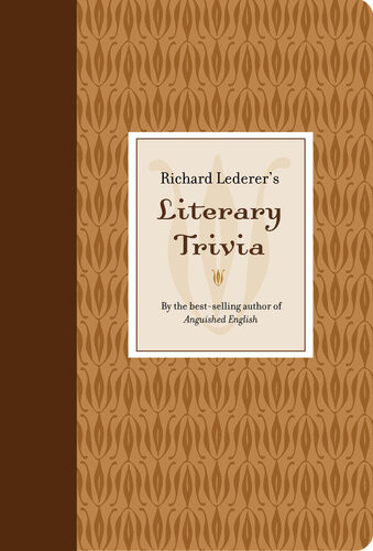 Richard Lederers Literary Trivia Richard Lederer