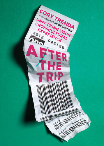 After The Trip Unpacking Your Crosscultural Experience Cory Trenda