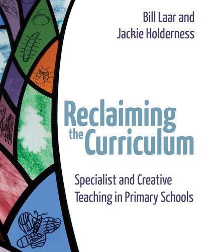 Reclaiming The Curriculum Specialist And Creative Teaching In Primary Schools Jackie Holderness