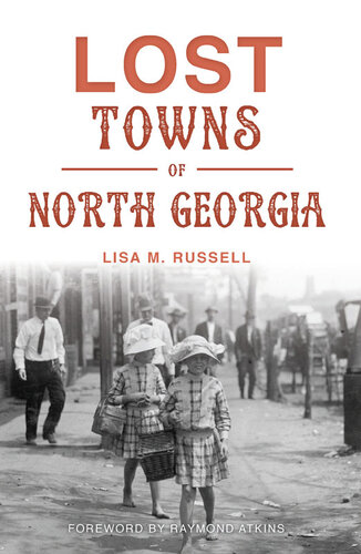 Lost Towns Of North Georgia Lisa M Russell