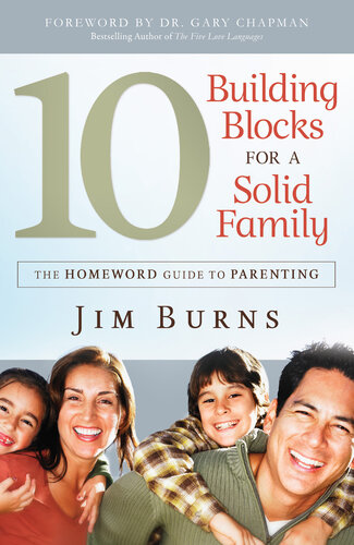 10 Building Blocks For A Solid Family The Homeword Guide To Parenting Jim Burns
