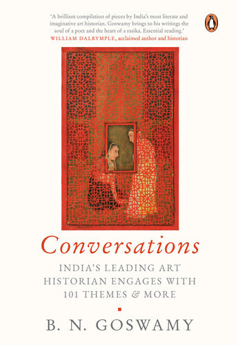 Conversations Indias Leading Art Historian Engages With 101 Themes And More Bn Goswamy