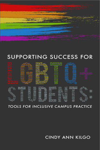 Supporting Success For Lgbtq Students Tools For Inclusive Campus Practice Cindy Ann Kilgo