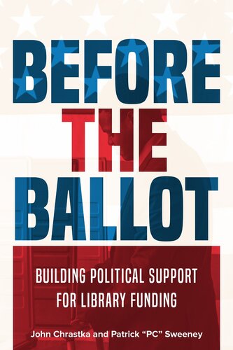 Before The Ballot Building Political Support For Library Funding John Chrastka
