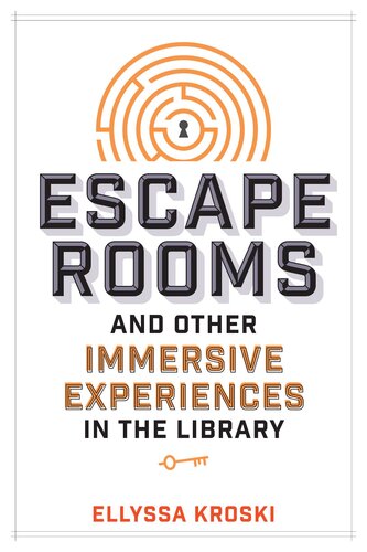Escape Rooms And Other Immersive Experiences In The Library Ellyssa Kroski