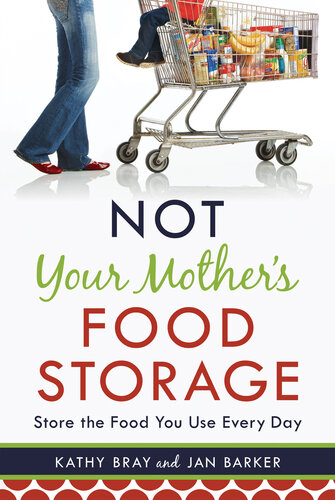 Not Your Mothers Food Storage Kathy Bray Jan Barker