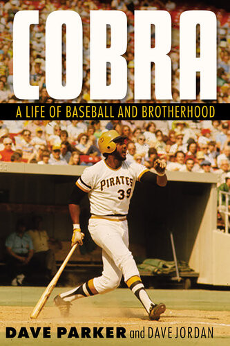 Cobra A Life Of Baseball And Brotherhood Dave Parker Dave Jordan