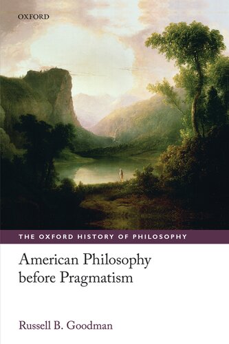 American Philosophy Before Pragmatism Russell B Goodman