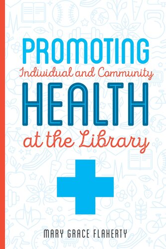 Promoting Individual And Community Health At The Library Mary Grace Flaherty