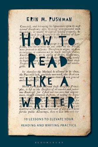 How To Read Like A Writer 10 Lessons To Elevate Your Reading And Writing Practice Erin M Pushman