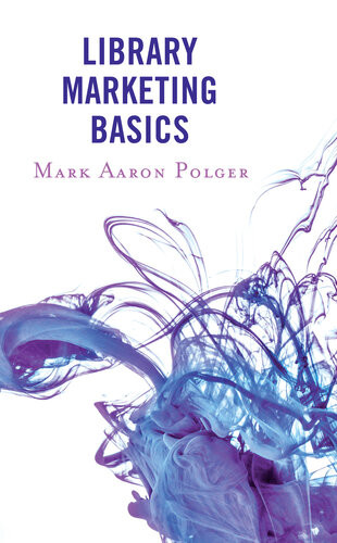Library Marketing Basics Mark Aaron Polger
