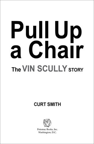 Pull Up A Chair The Vin Scully Story Curt Smith