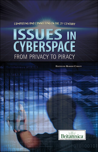 Issues In Cyberspace From Privacy To Piracy Britannica Educational Publishing