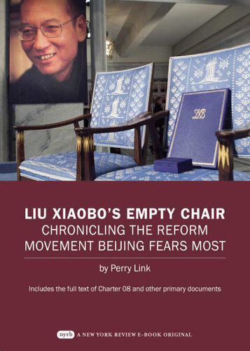 Liu Xiaobos Empty Chair Chronicling The Reform Movement Beijing Fears Most Includes The Full Text Of Charter 08 And Other Primary Documents Perry Link