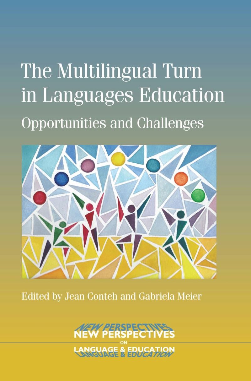 The Multilingual Turn In Languages Education Opportunities And Challenges Jean Conteh