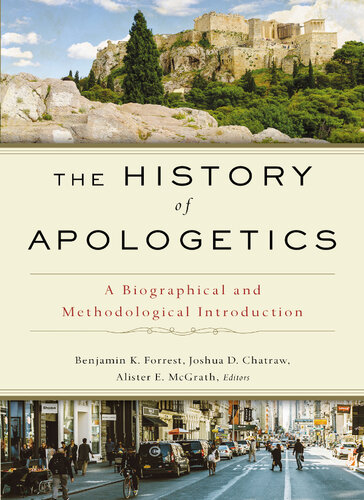 The History Of Apologetics A Biographical And Methodological Introduction Zondervan