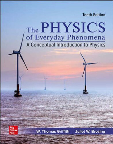 The Physics Of Everyday Phenomena A Conceptual Introduction To Physics 2022 Tenth Ed 10th Edition W Thomas Griffith