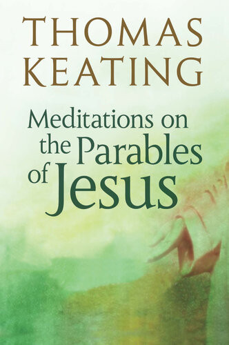 Meditations On The Parables Of Jesus Thomas Keating