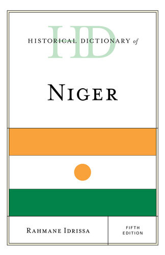 Historical Dictionary Of Niger 5th Rd 2020 5th Rahmane Idrissa