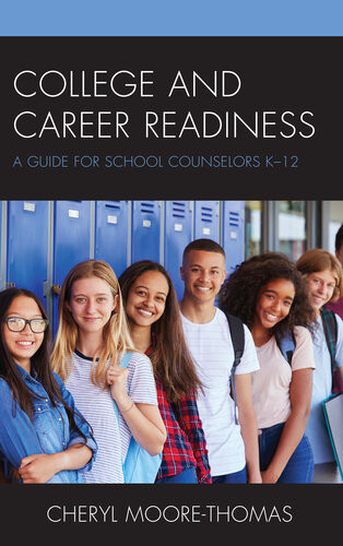 College And Career Readiness A Guide For School Counselors K12 Cheryl Moorethomas