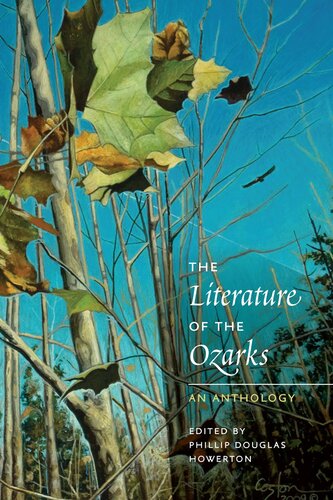 The Literature Of The Ozarks An Anthology Phillip Douglas Howerton