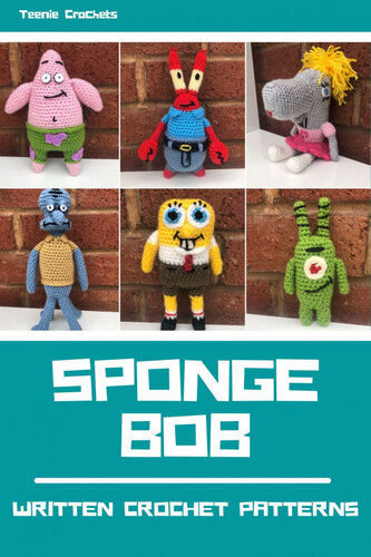Sponge Bob Written Crochet Patterns Teenie Crochets