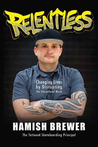 Relentless Changing Lives By Disrupting The Educational Norm Hamish Brewer