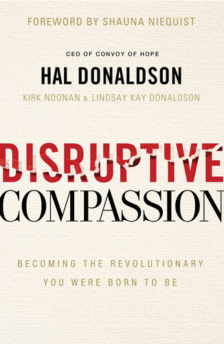 Disruptive Compassion Becoming The Revolutionary You Were Born To Be Hal Donaldson