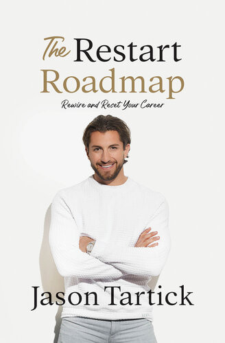 The Restart Roadmap Rewire And Reset Your Career Jason Tartick