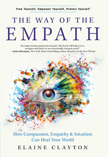 The Way Of The Empath How Compassion Empathy And Intuition Can Heal Your World Elaine Clayton