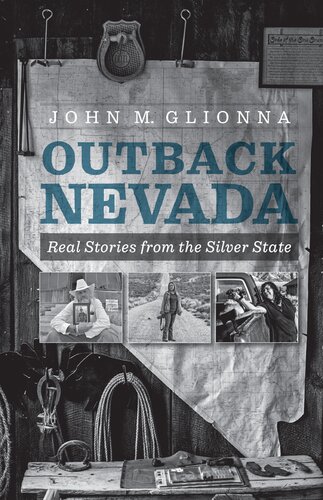 Outback Nevada Real Stories From The Silver State John M Glionna
