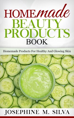 Homemade Beauty Products Book Homemade Products For Healthy And Glowing Skin Josephine M Silva