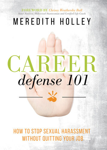 Career Defense 101 How To Stop Sexual Harassment Without Quitting Your Job Meredith Holley