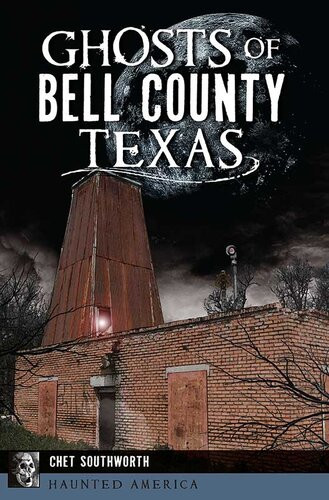 Ghosts Of Bell County Texas Chet Southworth