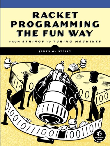 Racket Programming The Fun Way 1st Edition James W Stelly