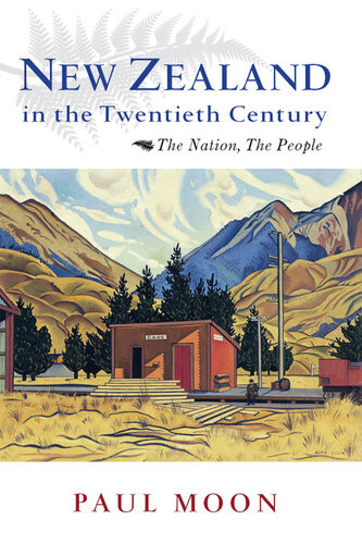 New Zealand In The Twentieth Century Paul Moon