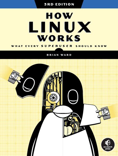 How Linux Works 3rd Edition What Every Superuser Should Know 3rd Edition Brian Ward