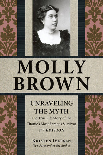 Molly Brown Unraveling The Myth Kristen Iversen