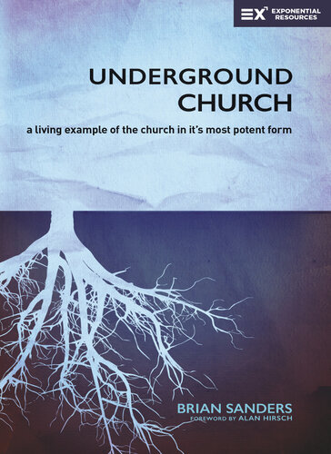 Underground Church A Living Example Of The Church In Its Most Potent Form Brian Sanders