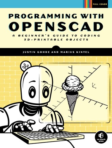 Programming With Openscad A Beginners Guide To Coding 3dprintable Objects 1st Edition Justin Gohde