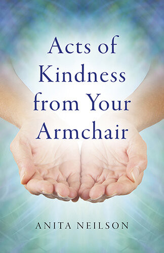 Acts Of Kindness From Your Armchair Anita Neilson