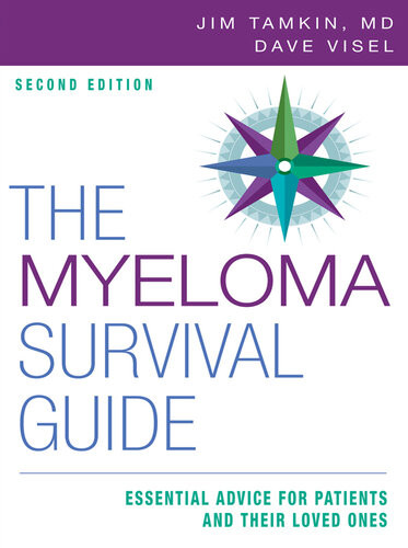 The Myeloma Survival Guide Essential Advice For Patients And Their Loved Ones Jim Tamkin