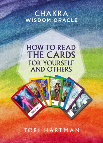 Chakra Wisdom Oracle How To Read The Cards For Yourself And Others Tori Hartman
