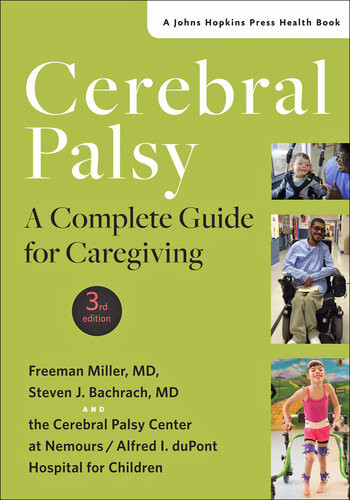 Cerebral Palsy A Complete Guide For Caregiving Freeman Miller