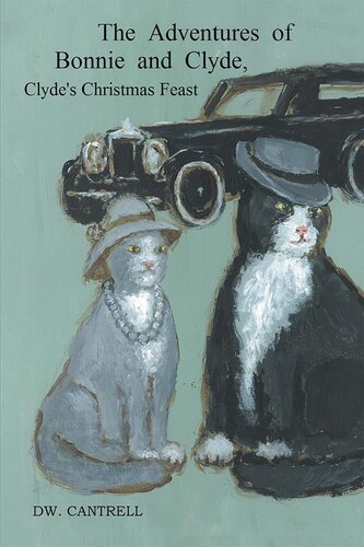 The Adventures Of Bonnie And Clyde Clydes Christmas Feast D W Cantrell