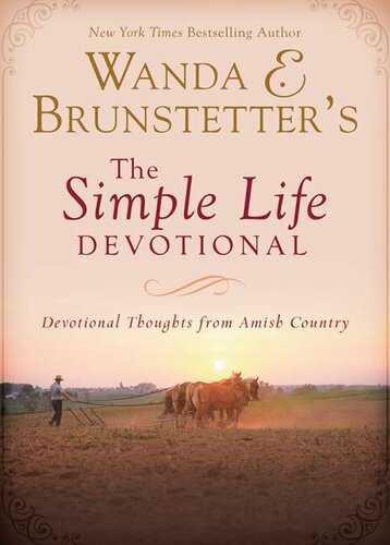 Wanda E Brunstetters The Simple Life Devotional Devotional Thoughts From Amish Country Wanda E Brunstetter