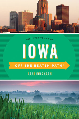 Iowa Off The Beaten Path Discover Your Fun Lori Erickson