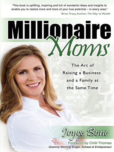 Millionaire Moms The Art Of Raising A Business And A Family At The Same Time Joyce Bone